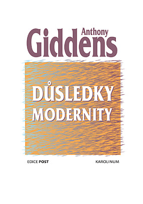 Anthony Giddens: Důsledky modernity